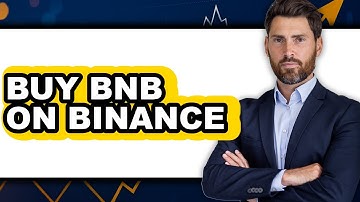 How To Buy BNB On Binance - Easy Guide