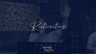 Live Worship Together - Rutinitas - 20.20 WIB | 17 April 2024