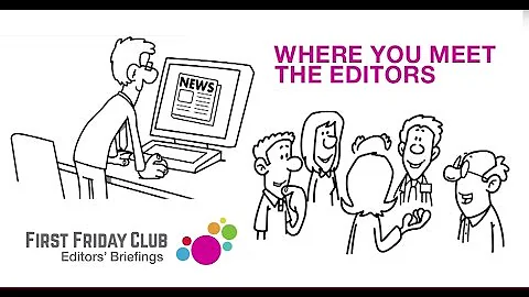 First Friday Club - Editors' Briefings