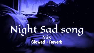 Heart Broken Mashup | slowed+reverb (8D Song) 25 min | Mood Off Song | Sad Song | Song | Hindi Song