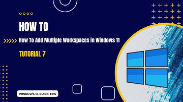 Tutorial 7 | Quick Tip: How To Add Multiple Workspaces in Windows 11