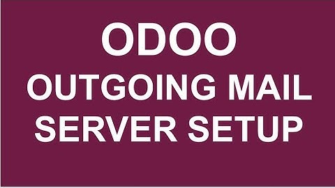 Odoo - Outgoing Mail Server Configuration