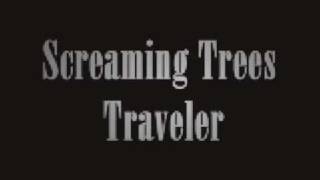 screaming trees traveler