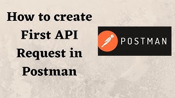 How to create First API Request in Postman