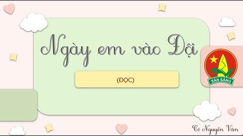Bài 16: Ngày em vào Đội (Đọc) - Tiếng Việt 3 - Kết nối tri thức với cuộc sống [OLM.VN]