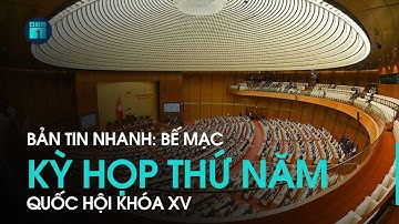 🔴 [Trực tiếp] Bản tin nhanh: Bế mạc Kỳ họp thứ năm, Quốc hội khóa XV | VTC1