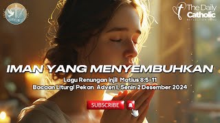 Download Lagu Iman Yang Menyembuhkan  | Lagu Renungan Harian Katolik | Mat. 8:5-11 | Adven I | Senin 2  Des 2024. MP3