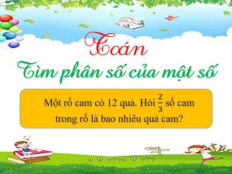 Tuần 27 - 29/4 - Toán - Tìm phân số của một số - Giáo viên: Trần Thúy Quỳnh