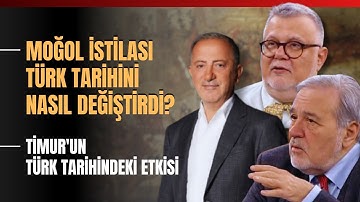Moğol İstilası Türk Tarihini Nasıl Değiştirdi? Timur