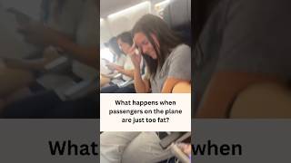 What Happens When Passengers On The Plane Are Too Fat To Travel?