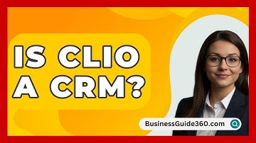 Is Clio A CRM? - BusinessGuide360.com