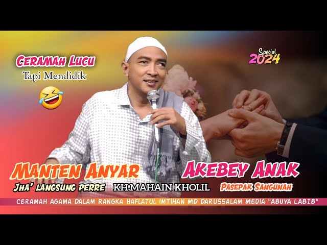 KH.MAHAIN KHOLIL || Lucu Mendidik-Live: MD DARUSSALAM Ambunten Tengah class=