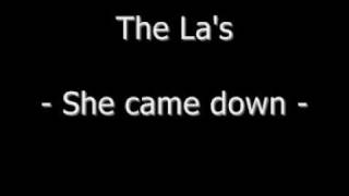 La&#39;s - She came down -