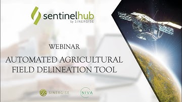 Webinar: Automated Agricultural Field Delineation Tool