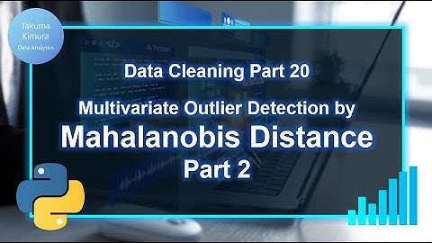 Data Cleaning (20/32) Multivariate Outlier Detection by Mahalanobis Distance Part 2