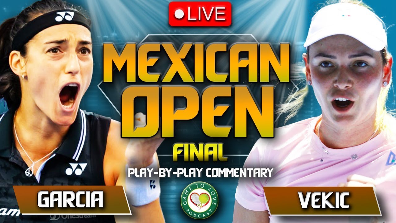 GARCIA vs VEKIC WTA Monterrey 2023 Final LIVE Tennis Play-by-Play Stream