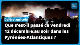 Colère Des Agriculteurs Que Sest-Il Pé Hier Soir Sur La64 Dans Les Pyrénées-Atlantiques ?