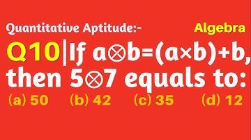 Q10 | If a ⛒ b = (a × b) + b, then 5 ⛒ 7 equals to | Algebra | Gravity Coaching Centre