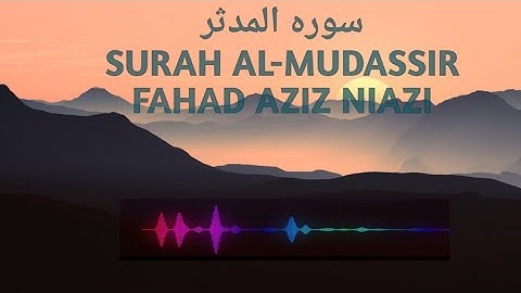 Surah al-mudassir Fahad aziz niazi سوره المدثر