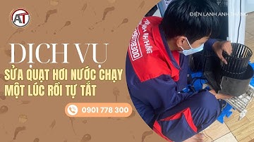 Sửa Quạt Hơi Nước Chạy Một Lúc Rồi Tự Tắt - Uy Tín & Chuyên Nghiệp Tại 🔥 Điện Lạnh Anh Thắng 🔥