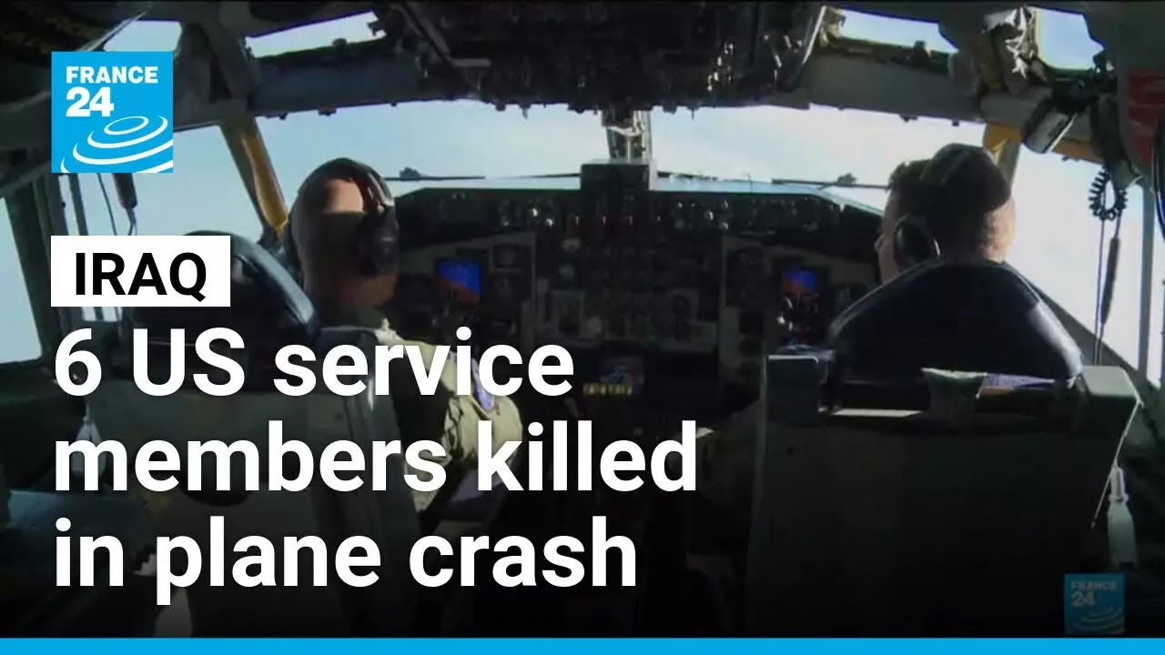 Six US service members killed in plane crash over Iraq • FRANCE 24 English