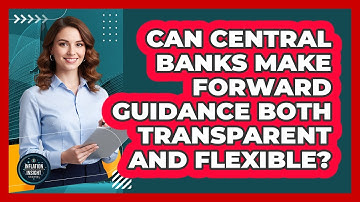 Can Central Banks Make Forward Guidance Both Transparent And Flexible? - Inflation Insight Channel