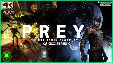 Prey First 30 Min Xbox SX Gameplay FPS-Boost 4k-60 HDR