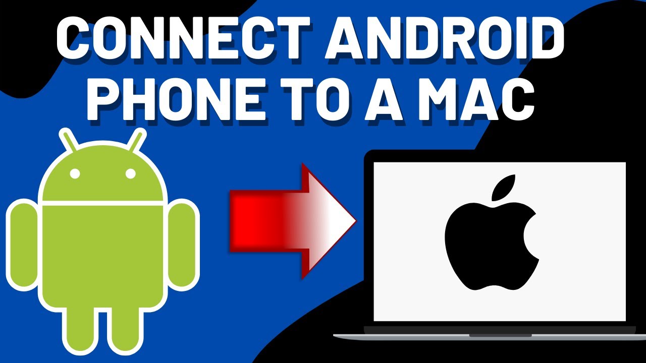 How To Connect An Android Phone To A Mac - Android To A Mac - Youtube