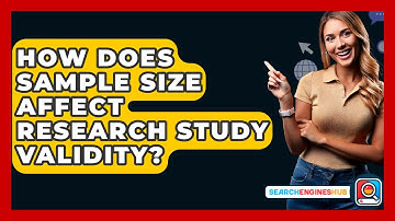 How Does Sample Size Affect Research Study Validity? - SearchEnginesHub.com