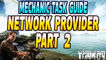 Network Provider Part 2 - Mechanic Task Guide - Escape From Tarkov