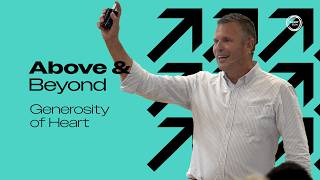 Above and Beyond - Generosity of Heart | Pastor Jon Skelton