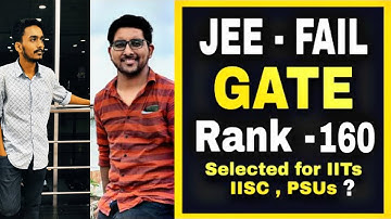Failed in Jee Mains to Top Rank in Gate Exam | Gate preparation strategy | IIT , PSU , Mtech , Job