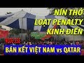 Triệu dân SÀI GÒN NÍN THỞ loạt PENALTY KINH ĐIỂN U23 VIỆT NAM vs QATAR bán kết I cuộc sống sài gòn