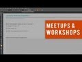 Meetups and Workshops!