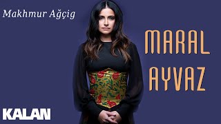 Maral Ayvaz - Makhmur Ağçig (Մախմուր Աղջիկ) [ Maral Gibi © 2019 Kalan Müzik ] Resimi