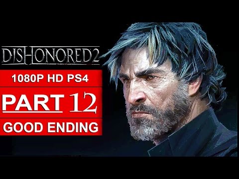 DISHONORED 2 ENDING Gameplay Walkthrough Part 12 [1080p HD PS4] Video Watch and  Free Download 