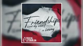 Pascal Letoublon ft. Leony - Friendships (Lost My Love) (2020 / 1 HOUR LOOP)