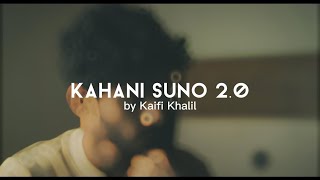 Kahani Suno 2.0 | Kaifi Khalil  | Lyrics