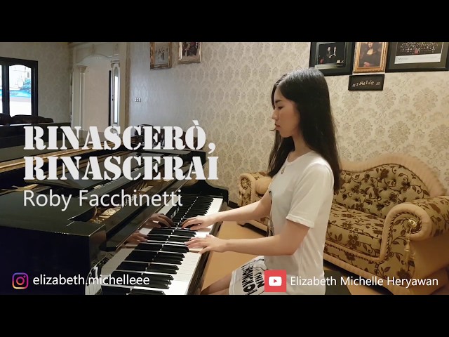 Rinascerò, Rinascerai (Roby Facchinetti) - Piano cover by Elizabeth Michelle Heryawan class=