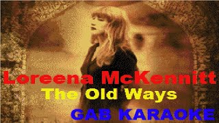 Loreena McKennitt - The Old Ways (GB) - Karaoke Instrumental Lyrics