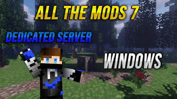 How to make your own All the Mods 7 Modded Minecraft Server on Windows!