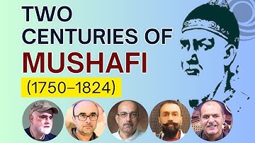 Two Centuries of Ghulam Hamdani Mushafi (1750–1824)