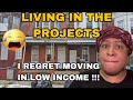 Lets talk living in the projects  why i regret moving in low income housing pros  con