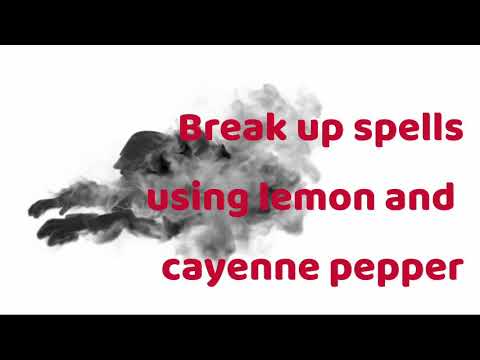 Break up spells using lemon and cayenne pepper