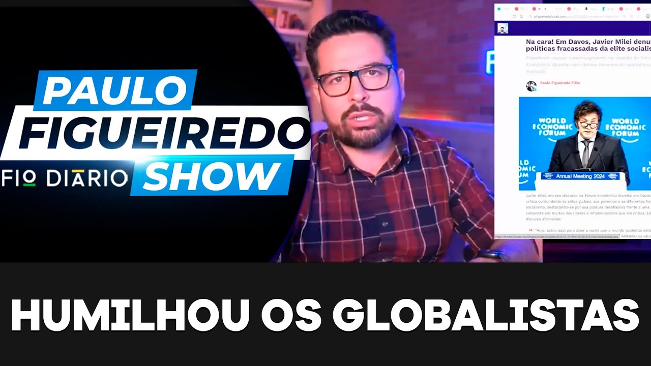 MILEI x GLOBALISTAS – Paulo Figueiredo Fala Sobre o Ataque do Presidente Argentino aos Globalistas