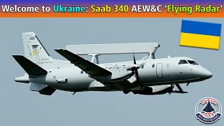 Welcome To Ukraine Saab 340 Aew&C Flying Radar