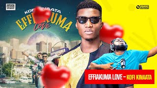 Kofi Kinaata Drops “Efiakuma Love” And It’s Ogyaaaaaa