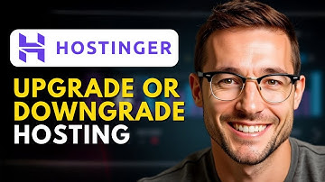 How to Upgrade or Downgrade Your Hostinger Hosting