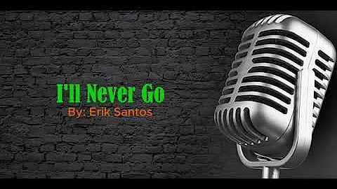 Erik Santos - I'll Never Go (Karaoke Real Sound)