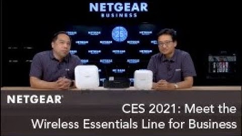 CES 2021: Meet the Wireless Essentials Line for Business | NETGEAR